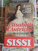 Elisabeth d'Autriche ou la fatalit&eacute;. Jean des Cars