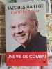 Carnets de vie : Une vie de combat. Jacques Gaillot