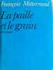 La paille et le grain. Fran&ccedil;ois Mitterrand