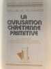 La civilisation chr&eacute;tienne primitive. Stan-Michel Pellistrandi