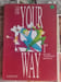 Your Way. F. Guary  J. Starck  S. Persec  M. Fort-Couderc  R. Alimi