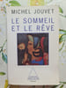 Le sommeil et le r&ecirc;ve. Michel Jouvet