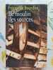 Le moulin des sources. Fran&ccedil;oise Bourdon