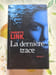 La derni&egrave;re trace. Charlotte Link