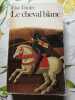Le cheval blanc. Elsa Triolet