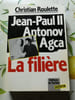 Jean-Paul II Antonov Agca La fili&egrave;re. Christian Roulette