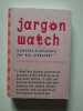 Jargon Watch: A Pocket Dictionary for the Jitterati. Branwyn Gareth
