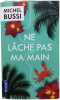Ne l&acirc;che pas ma main. Michel Bussi