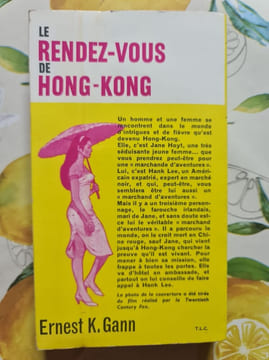 Le rendez-vous de Hong-Kong. Ernest K. Gann