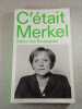 C'&eacute;tait Merkel. Marion Van Renterghem