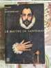 Le Ma&icirc;tre de Santiago. Henry de Montherlant