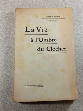 La Vie à l'Ombre du Clocher. Chanoine C. Quiévreux