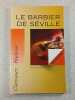 Le barbier de S&eacute;ville. Beaumarchais