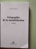 G&eacute;ographie de la mondialisation. Carrou&eacute; Laurent