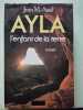 Ayla l'enfant de la terre. Jean M. Auel