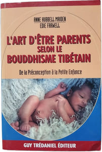 L'art d'être parents selon le bouddhisme tibétain : De la préconception à la petite enfance