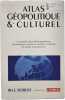 Atlas G&eacute;opolitique & Culturel. Le Robert