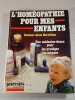 L'hom&eacute;opathie pour mes enfants. Alain Horvilleur