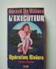 L'Ex&eacute;cuteur : Op&eacute;ration Riviera. G&eacute;rard De Villiers