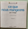 Ce que nous mangeons. Andr&eacute; Pozner