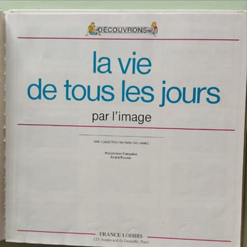 Découvrons la vie de tous les jours par l'image. Nathan Gallimard