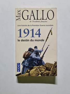 1914 : le destin du monde. Max Gallo
