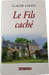 Le Fils cach&eacute;. CLAUDE LAFAYE