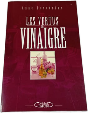 Les vertus du vinaigre. Anne Lavedrine