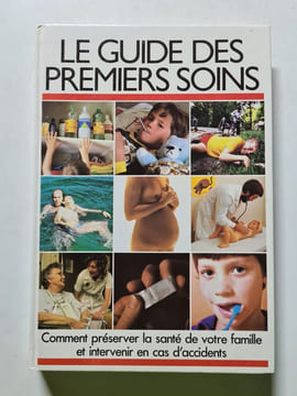 Le guide des premiers soins. undefined