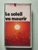 Le soleil va mourir. Christian Grenier