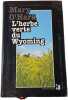 L'herbe verte du Wyoming. MARY O'HARA