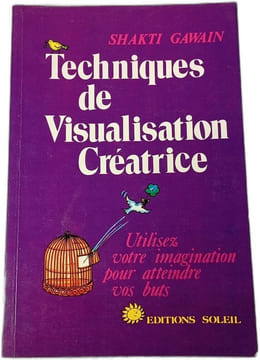 Techniques de Visualisation Créatrice. Shakti Gawain