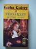 Si Versailles m'&eacute;tait cont&eacute;. Sacha Guitry
