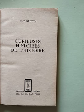 Curieuses histoires de l'histoire. Guy Breton