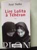 Lire Lolita &agrave; T&eacute;h&eacute;ran. Nafisi Azar  Dumas Marie-H&eacute;l&egrave;ne