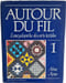 Autour du fil : L'encyclop&eacute;die des arts textiles 1. Abac Appe