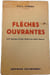 Fl&egrave;ches ouvrantes. Paul Ribers