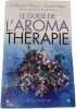 Le guide de l'aromath&eacute;rapie. Guillaume G&eacute;rault Ronald Mary