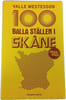 100 balla st&auml;llen i Sk&aring;ne. Valle Westesson
