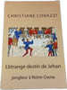 L'&eacute;trange destin de Jehan jongleur &agrave; Notre-Dame. CHRISTIANE CORAZZI