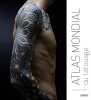 Atlas mondial du tatouage. Valentin V&eacute;ronique  Elkins James  Friedman Anna Felicity