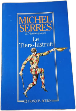 Le Tiers-Instruit. Michel Serres