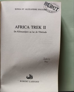 Africa Trek II : Du Kilimandjaro au lac de Tibériade. Sonia et Alexandre Poussin