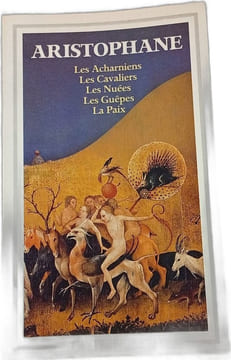 Aristophane : Les Acharniens Les Cavaliers Les Nuées Les Guêpes La Paix. Aristophane
