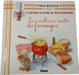 Les meilleures recettes du fromager. Paul Bocuse