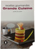 Recettes gourmandes Grande Cuisine. 