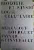 Biologie et physiologie cellulaire. Berkaloff  Bourguet  Favard  Guinnebault