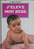 J'&eacute;l&egrave;ve mon b&eacute;b&eacute;. Dr Miriam Stoppard