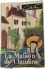 La Maison de Claudine. Colette