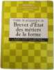 Guide de pr&eacute;paration au Brevet d'&Eacute;tat des m&eacute;tiers de la forme. P. Terzi D. Barbosa L. Brian&ccedil;on B. Geiler F. Jean C. Sanchez P. Vallet